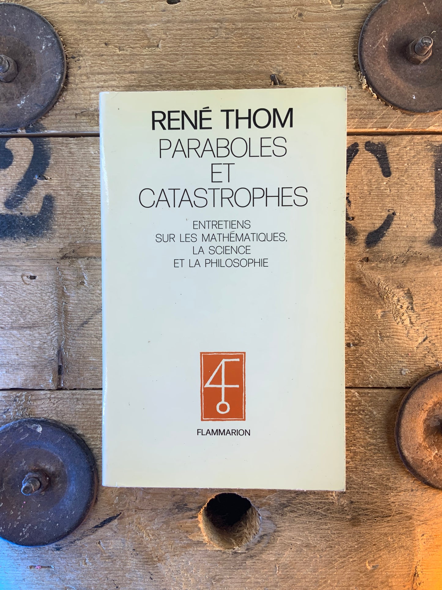 Paraboles et catastrophes : entretiens sur les mathématiques, la science et la philosophie - René Thom
