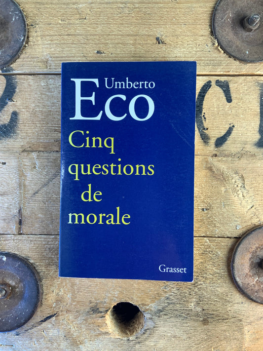 Cinq questions de morale - Umberto Eco