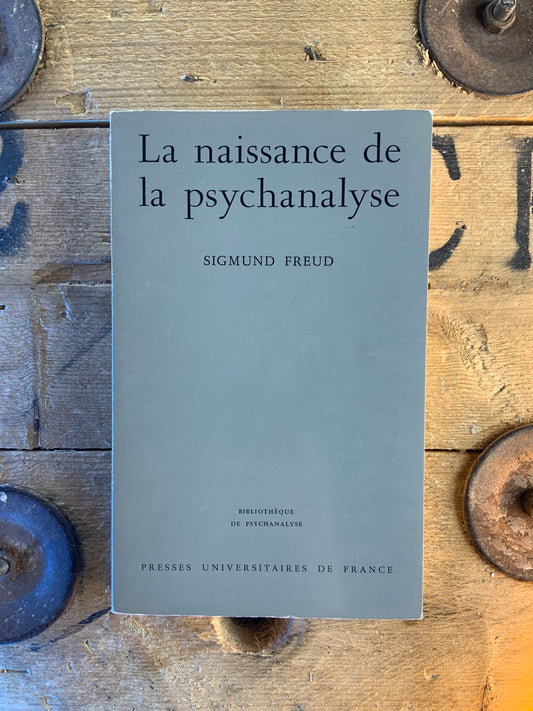 La naissance de la psychanalyse - Sigmund Freud