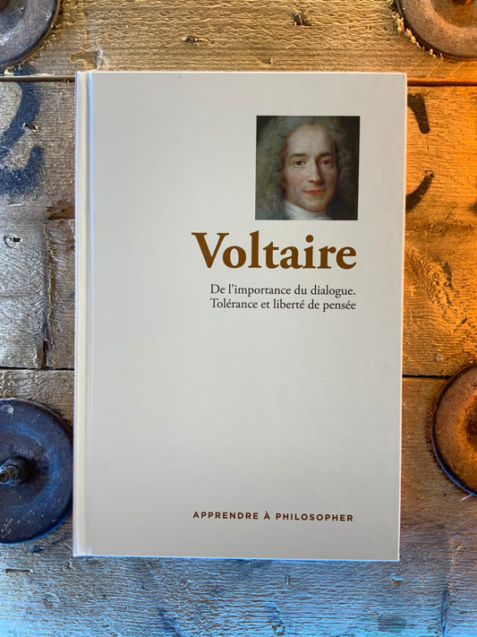 Voltaire : De l’importance du dialogue. Tolérance et liberté de pensée