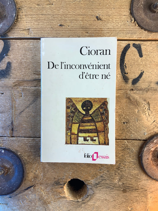 De l’inconvénient d’être né - Cioran