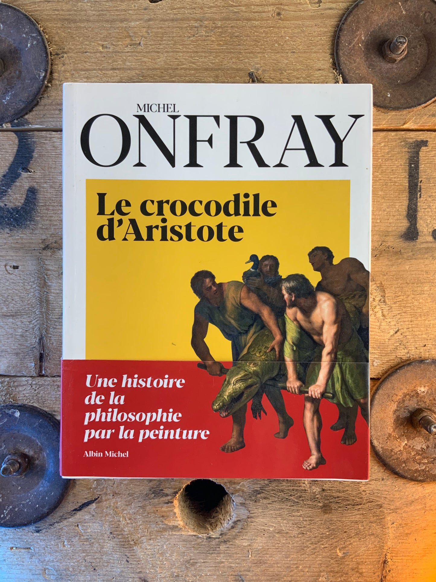 Le crocodile d’Aristote : une histoire de la philosophie par la peinture - Michel Onfray