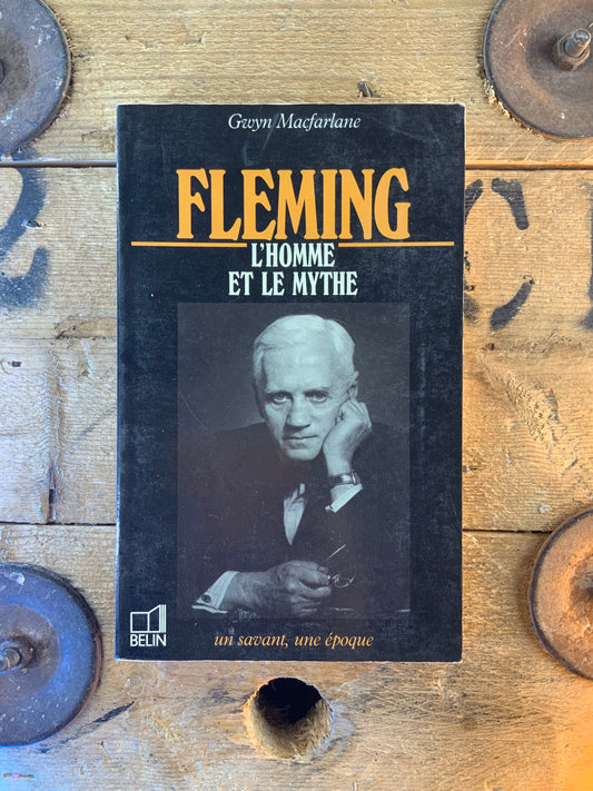 Fleming : l’homme et le mythe - Gwyn Macfarlane