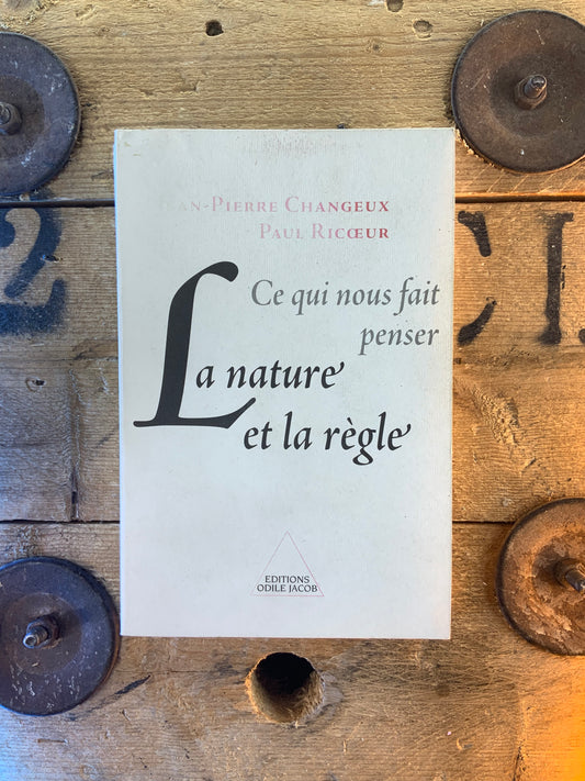 La nature et la règle : ce qui nous fait penser - Jean-Pierre Changeux et Paul Ricœur