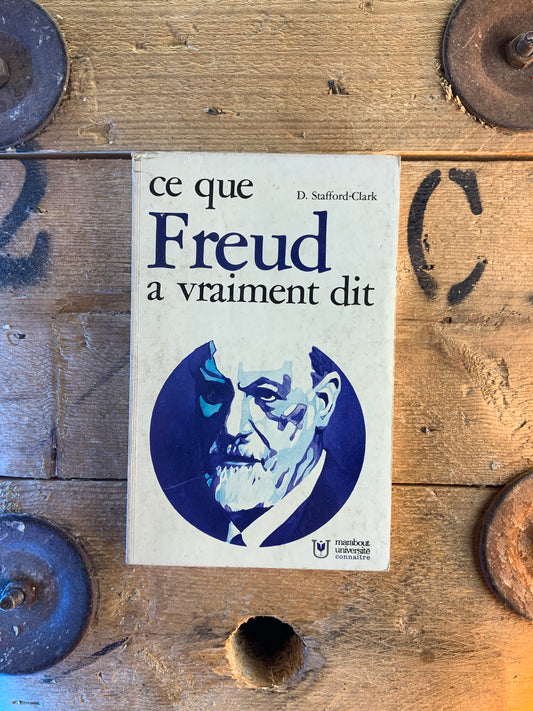 Ce que Freud a vraiment dit - D. Stafford-Clark