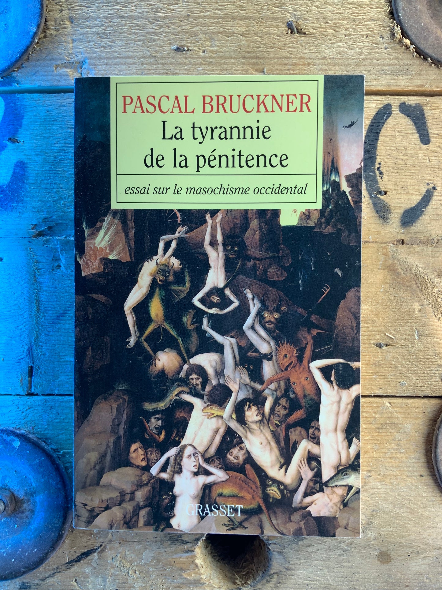 La tyrannie de la pénitence : essai sur le masochisme occidental - Pascal Bruckner