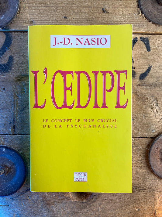 L’Œdipe : le concept le plus crucial de la psychanalyse - J.-D. Nasio