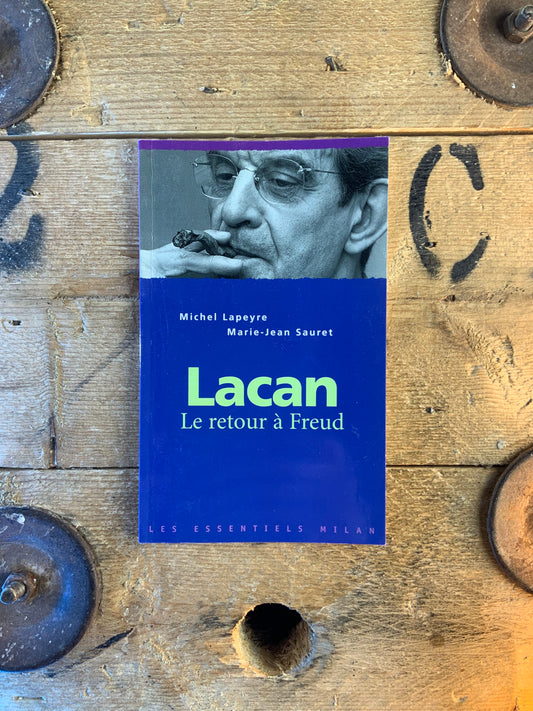Lacan : le retour à Freud - Michel Lapeyre et Marie-Jean Sauret