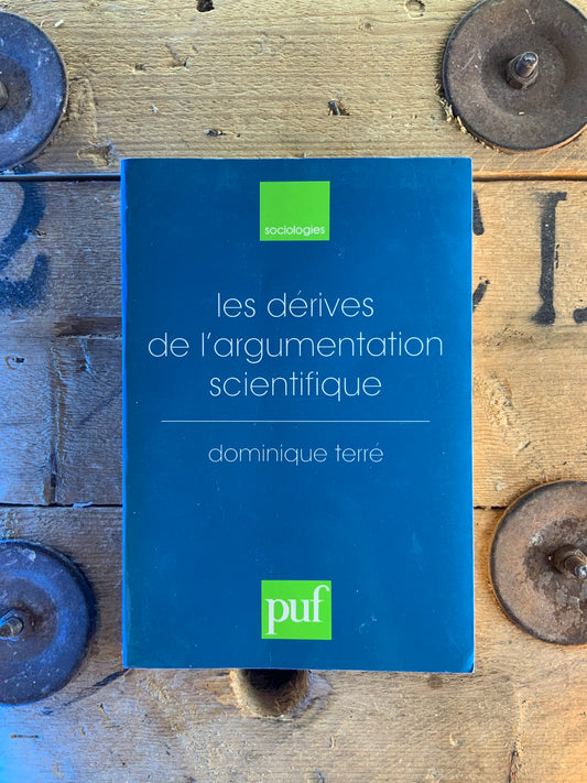 Les dérives de l’argumentation scientifique - Dominique Terré