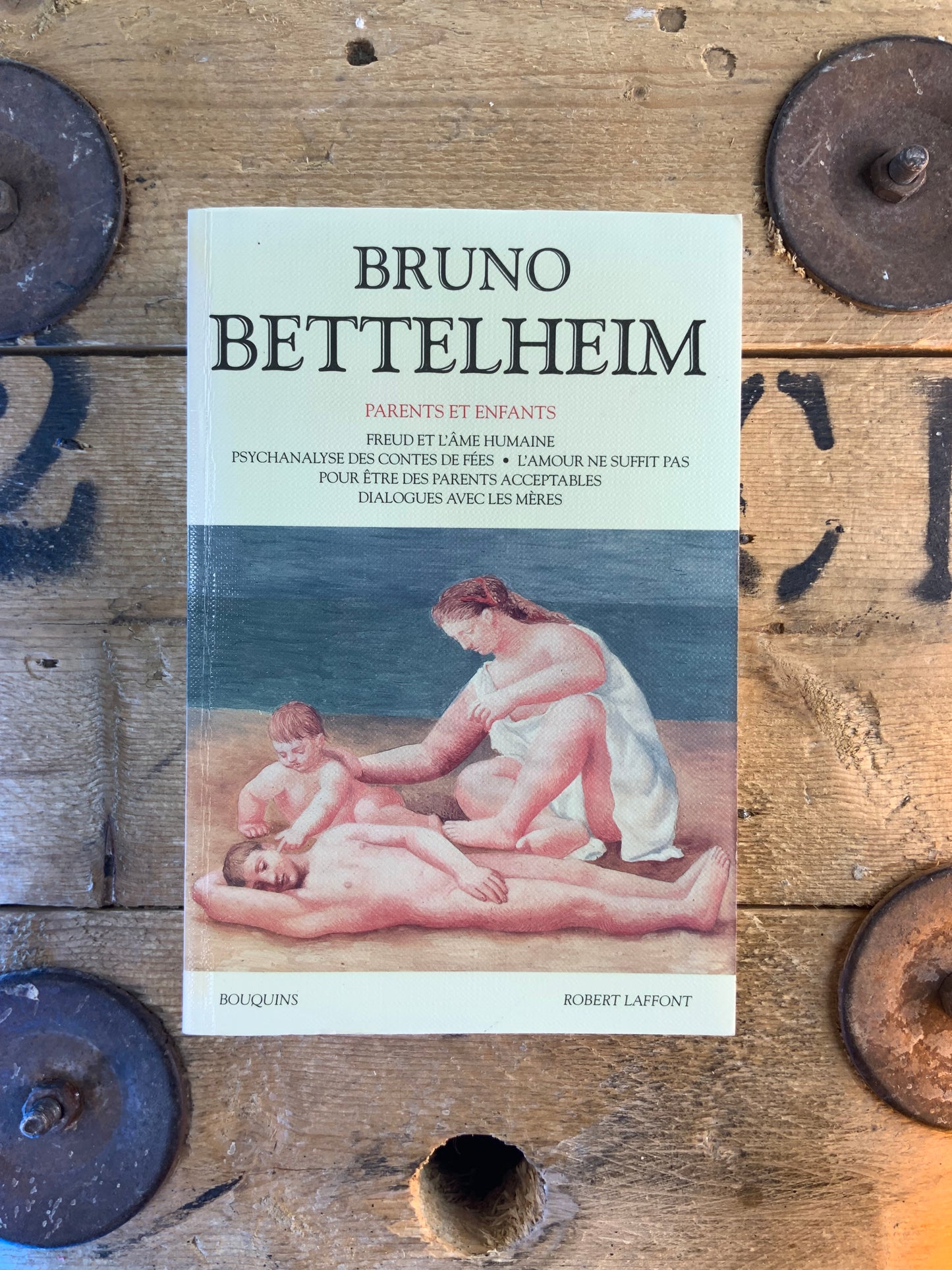 Parents et enfants. Freud et l’âme humaine. Psychanalyse des contes de fées. L’amour ne suffit pas. Pour être des parents acceptables. Dialogue avec les mères - Bruno Bettelheim