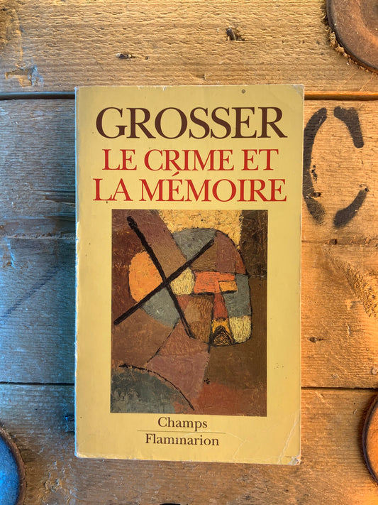 Le crime et la mémoire - Alfred Grosser