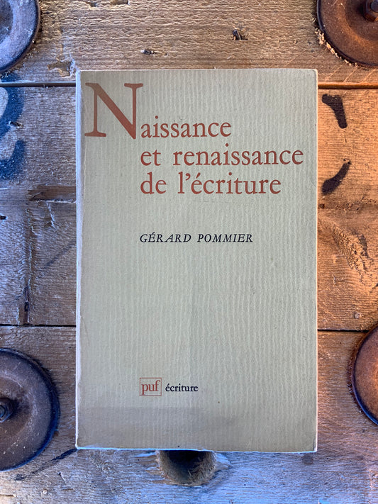 Naissance et renaissance de l’écriture - Gérard Pommier