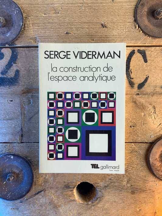 La construction de l’espace analytique - Serge Viderman
