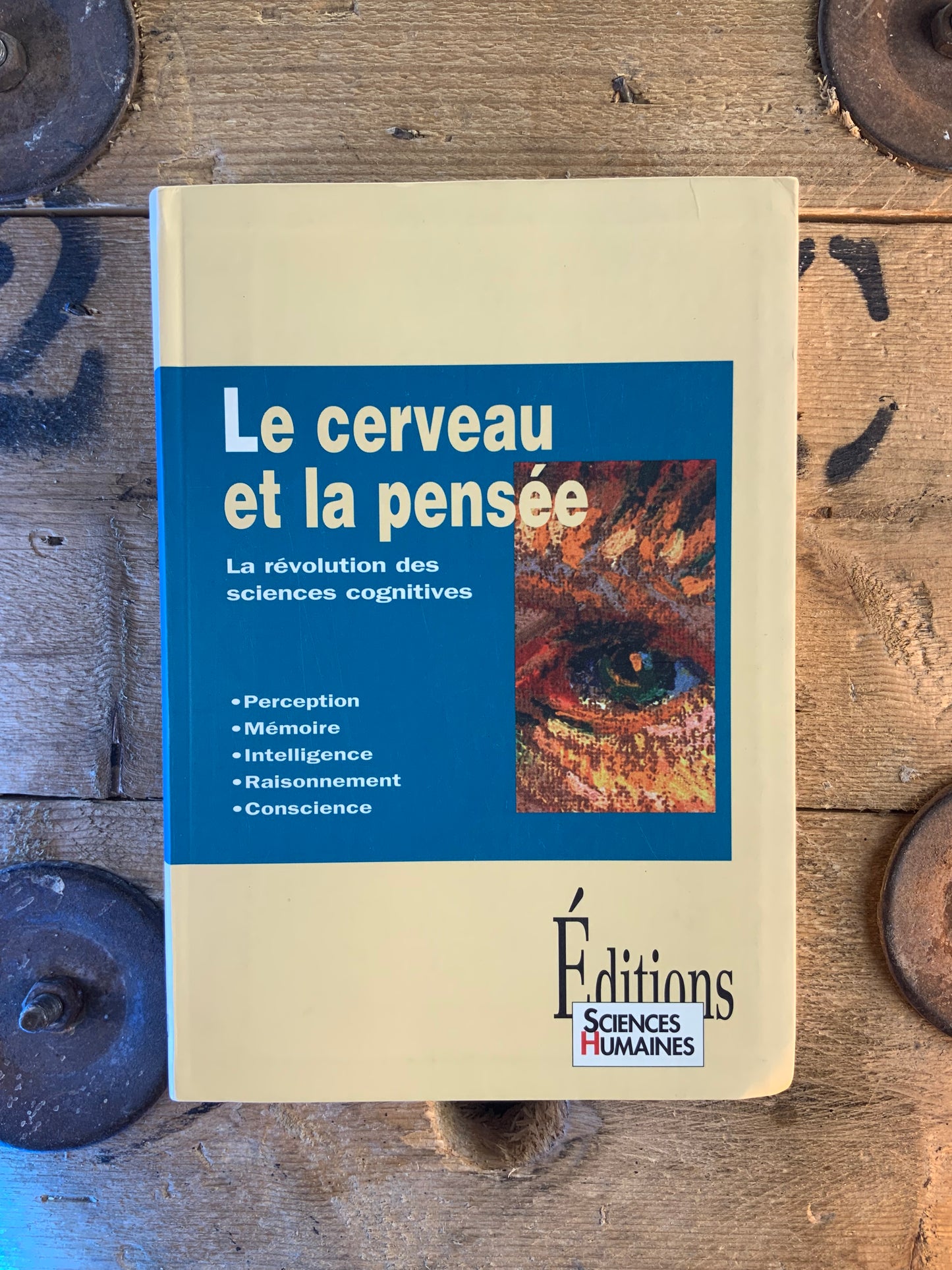 Le cerveau et la pensée : la révolution des sciences cognitives