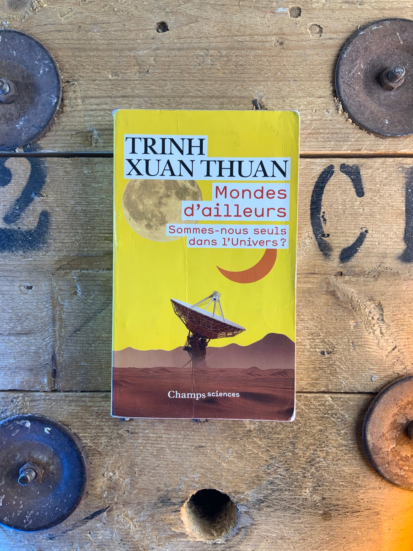 Mondes d’ailleurs : sommes nous seuls dans l’Univers - Trinh Xuan Thuan