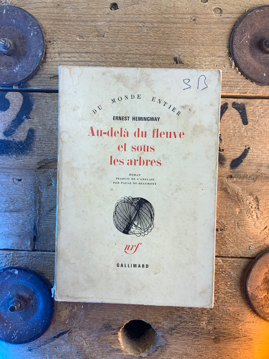 Au-delà des fleuves et sous les arbres - Ernest Hemingway