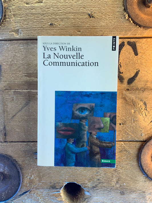 La nouvelle communication - Yves Winkin