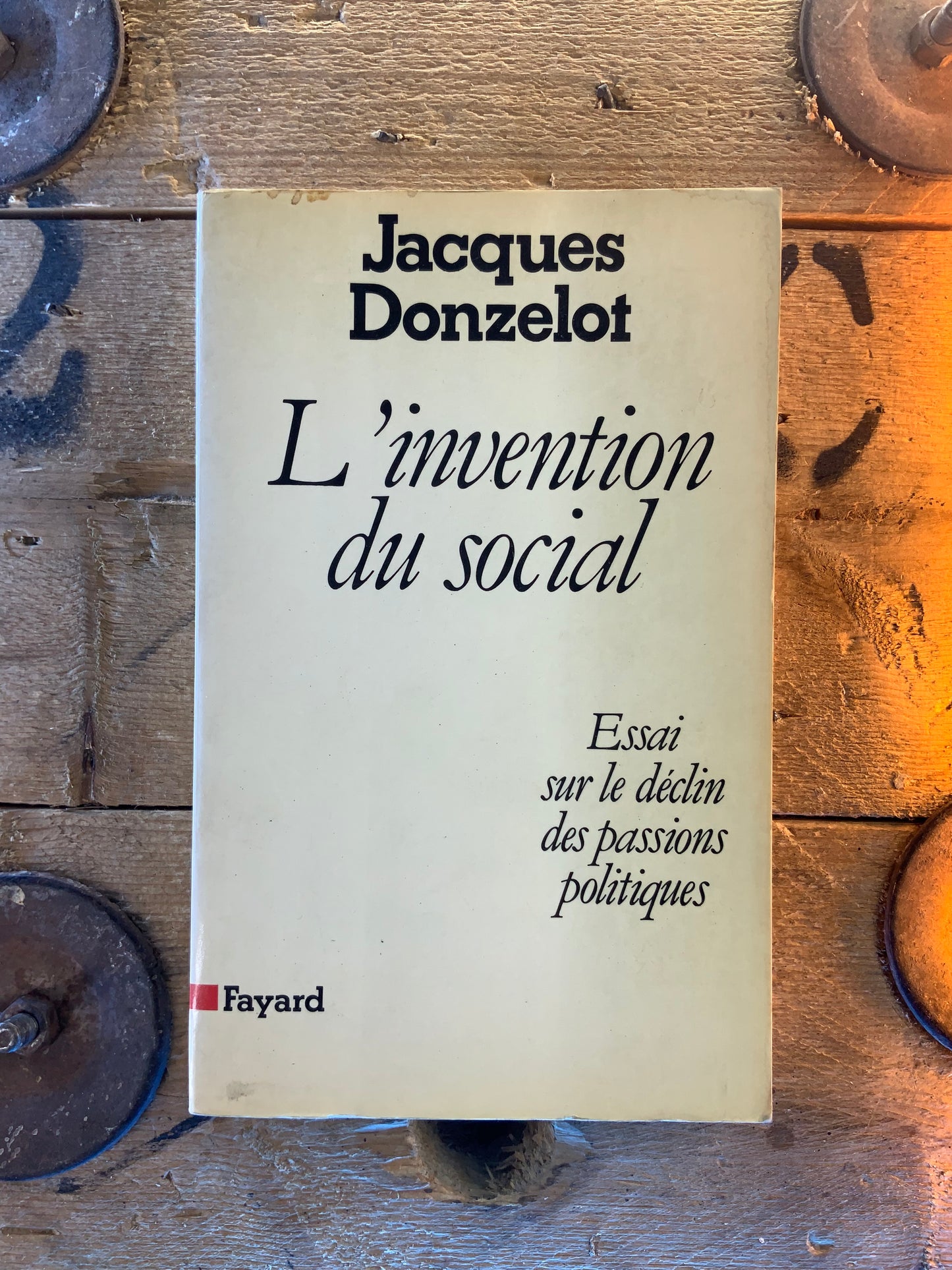 L’invention du social : essai sur le déclin des passions politiques - Jacques Donzelot