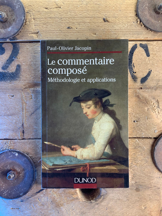 Le commentaire composé : méthodologie et applications - Paul-Olivier Jacopin