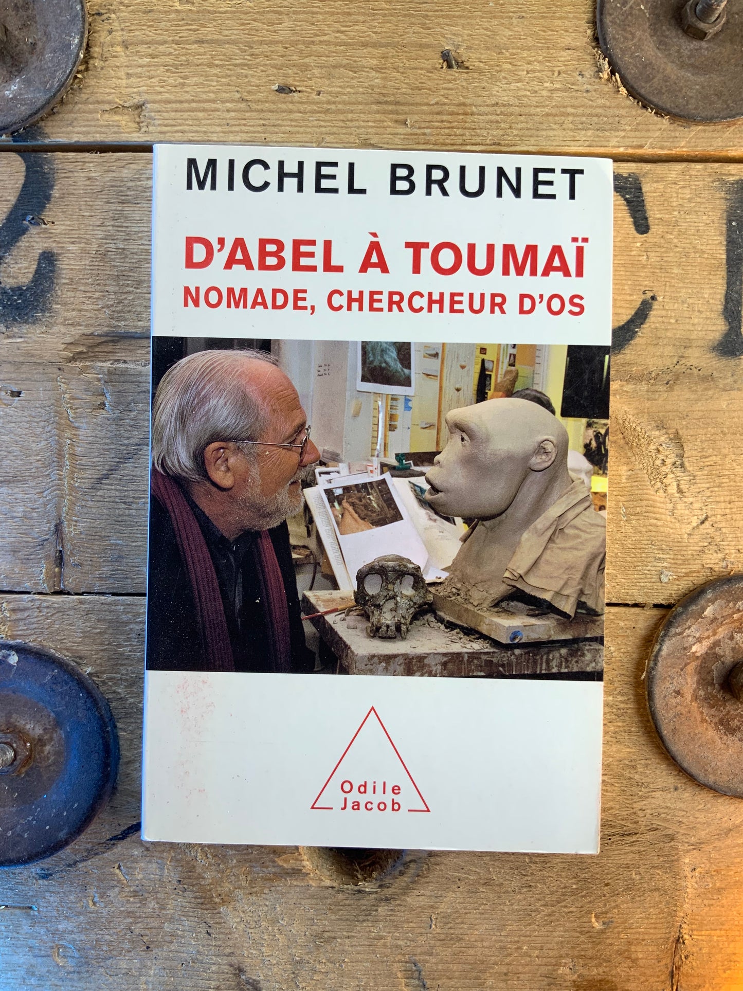 D’Abel à Toumaï : nomade, chercheur d’os - Michel Brunet