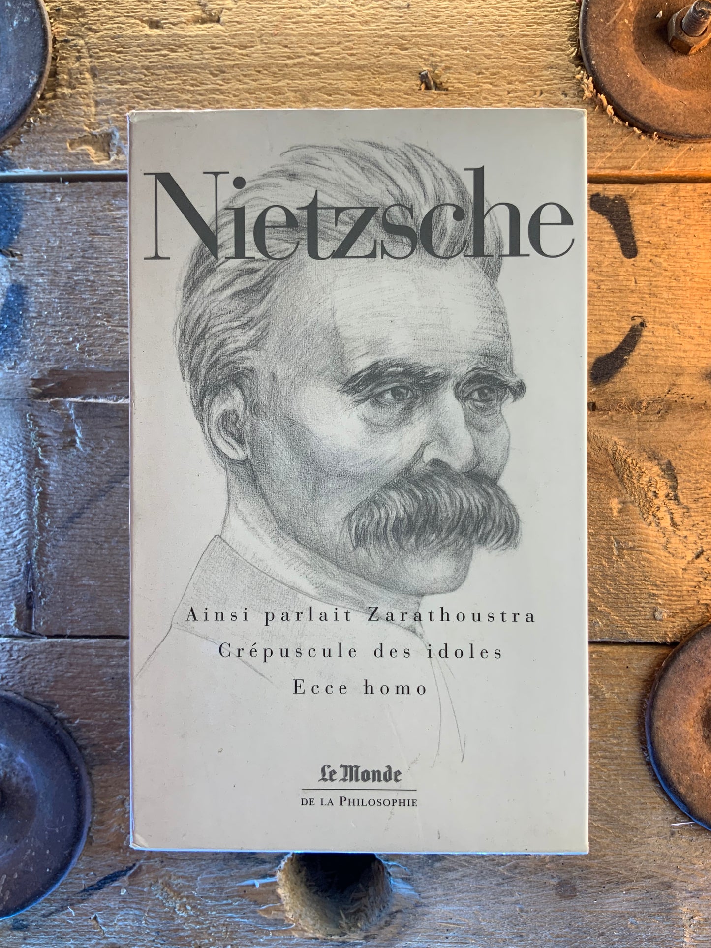 Ainsi parlait Zarathoustra, Crépuscule des idoles, Ecce Homo - Friedrich Nietzsche