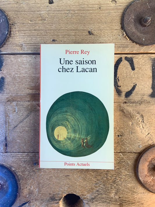 Une saison chez Lacan - Pierre Rey