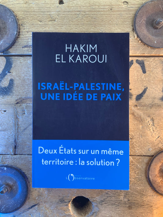 Israël-Palestine, une idée de paix - Hakim El Karaoui