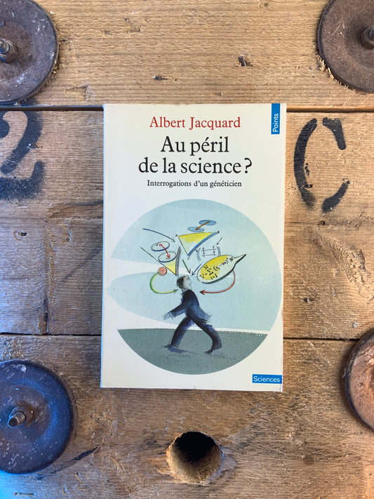 Au péril de la science - Albert Jacquard