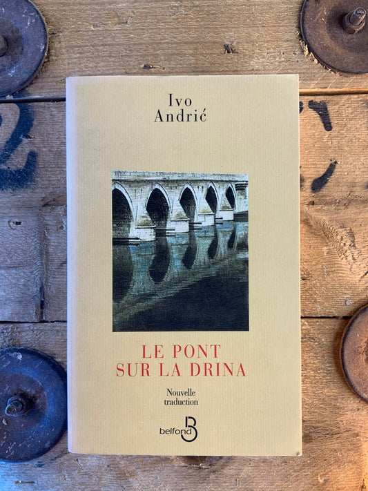 Le pont sur la drina - Ivo Andrić