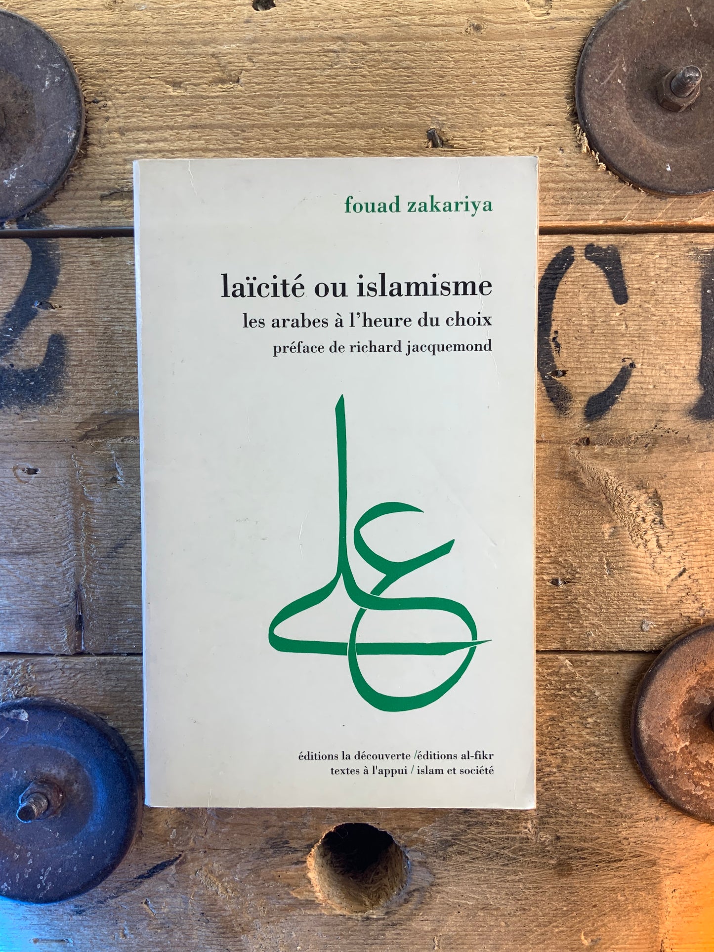 Laïcité ou islamisme : les arabes à l’heures du choix - Fouad Zakariya