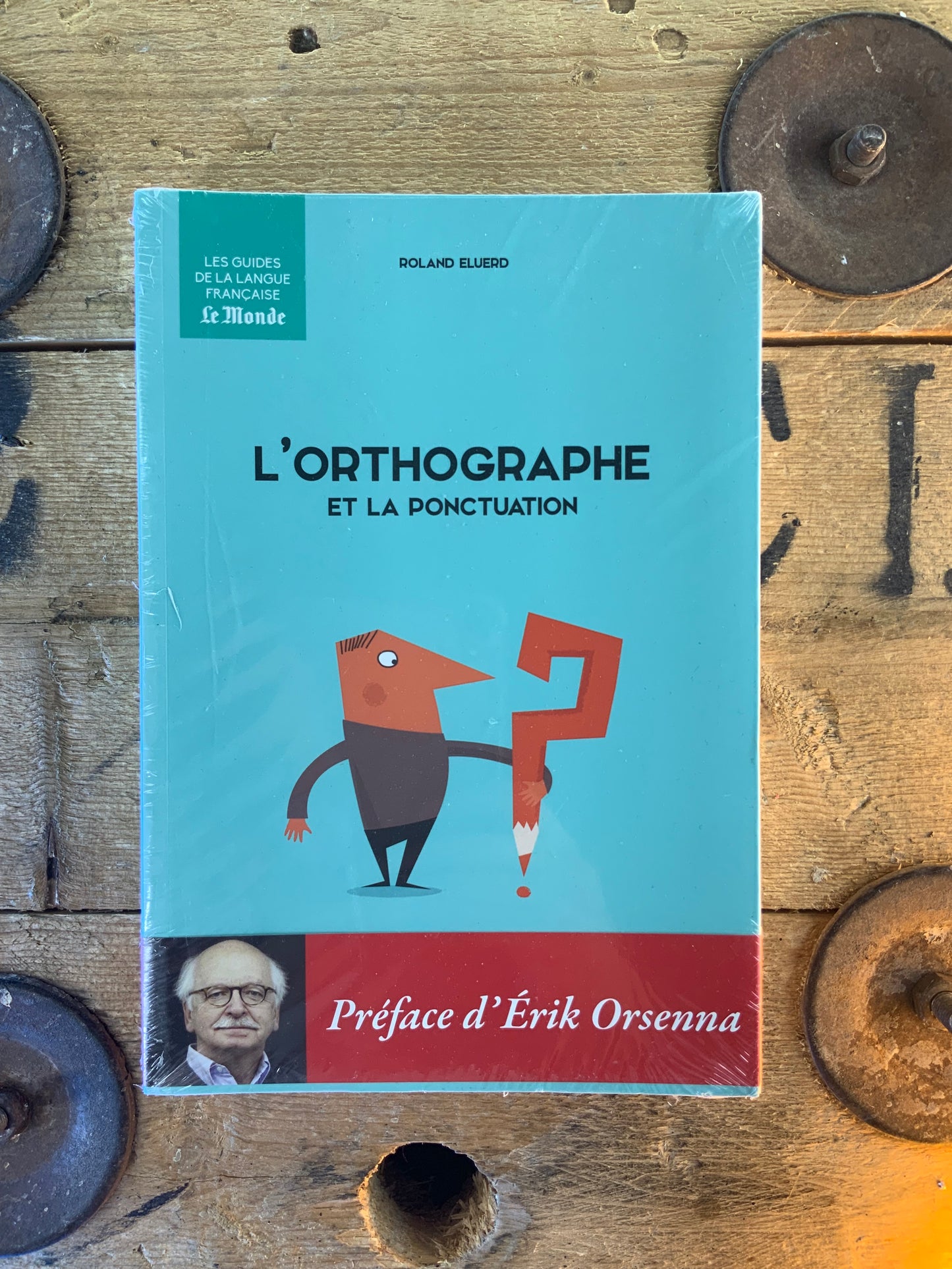 L’orthographe et la ponctuation - Roland Eluerd