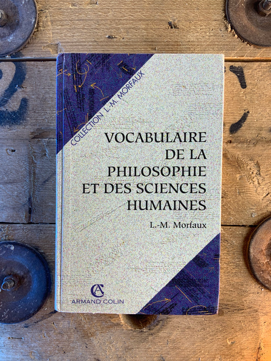 Vocabularie de la philosophie et des sciences humaines - L.-M. Morfaux