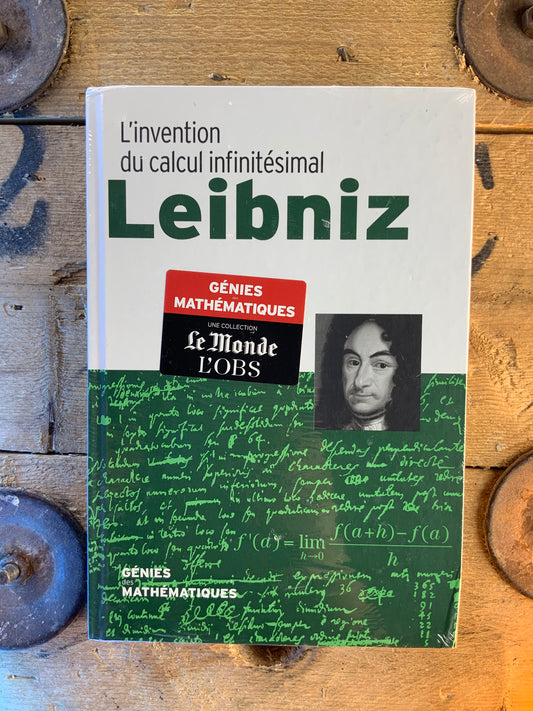 Leibniz : L’invention du calcul infinitésimal [ COLLECTION GÉNIES MATHÉMATIQUES ]