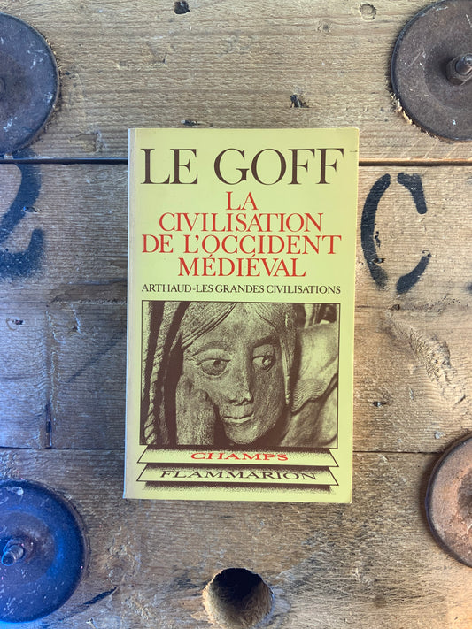 La civilisation de l’Occident Médiéval - Jacques Le Goff