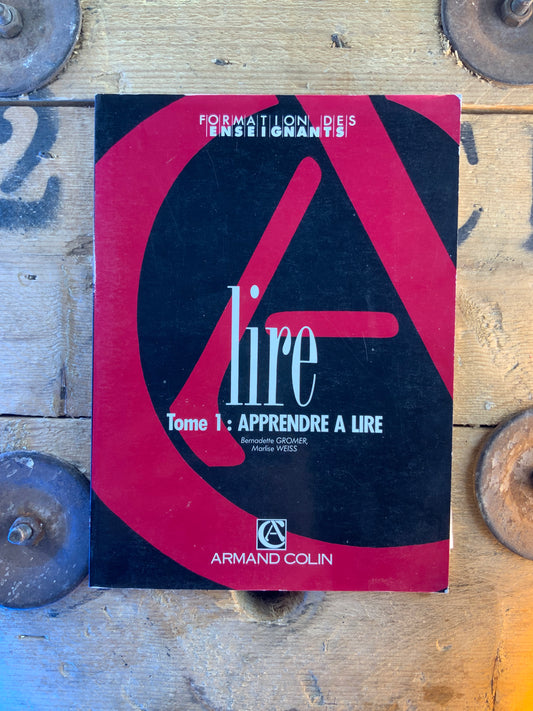 Lire : apprendre à lire - Bernadette Gromer et Marlise Weiss