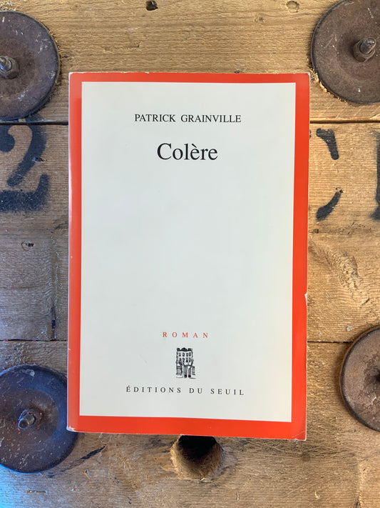 Colère - Patrick Grainville