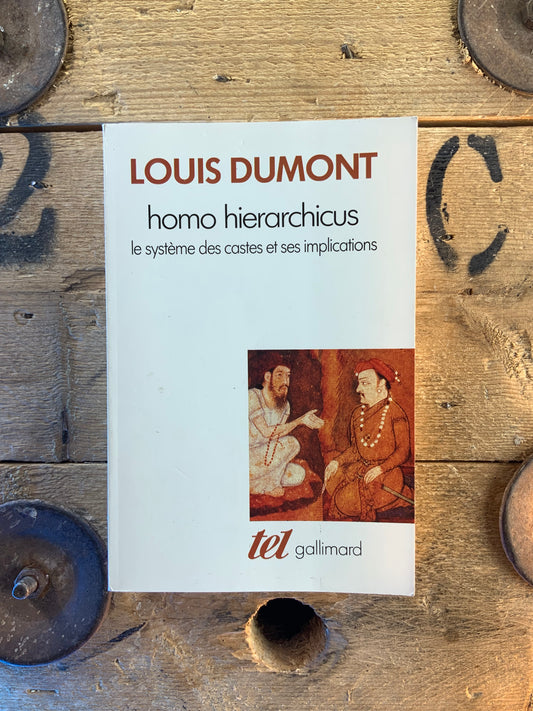 Homo Hierarchicus : le système des castes et ses implications - Louis Dumont