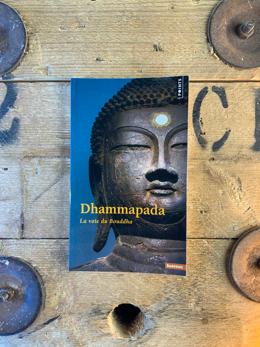 Dhammapada : la voie du Bouddha