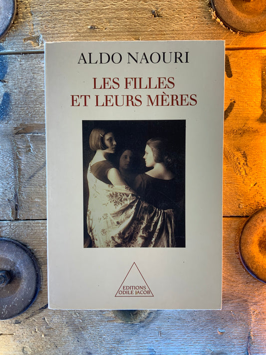 Les filles et leurs mères - Aldo Naouri