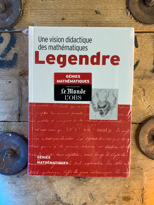 Legendre : une vision didactique des mathématiques [ COLLECTION GÉNIES MATHÉMATIQUES ]