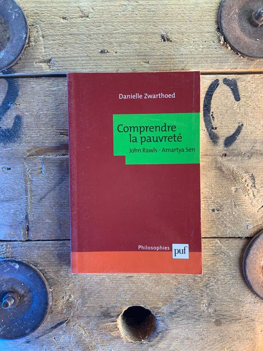 Comprendre la pauvreté : John Rawls , Amartya Sen - Danielle Zwarthoed