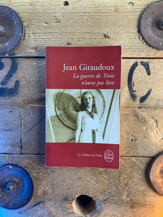 La guerre de Troie n’aura pas lieux - Jean Giraudoux