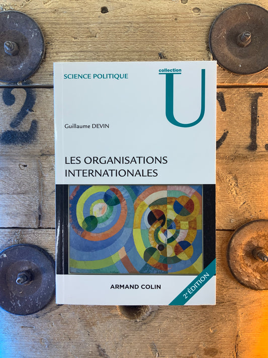 Les organisations internationales - Guillaume Devin