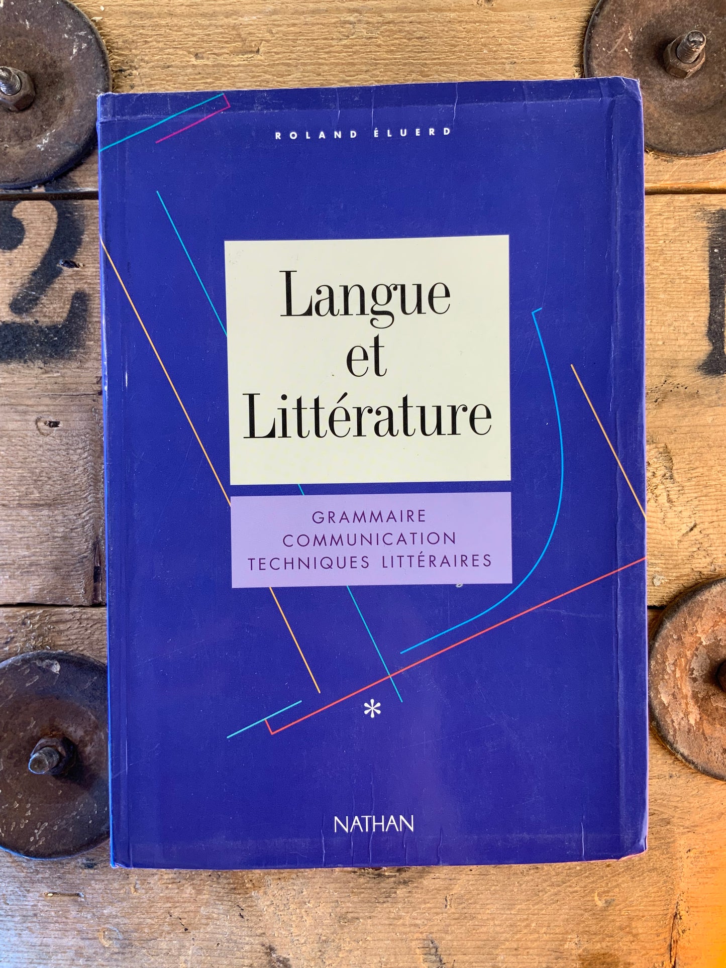 Langue et Littérature : grammaire, communication et techniques littéraires - Roland Éluerd