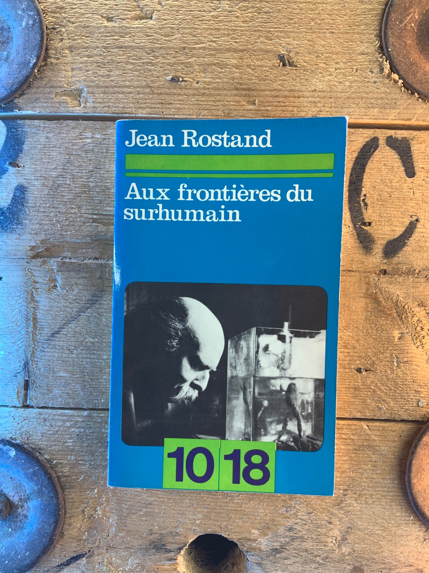 Aux frontières du surhumain - Jean Rostand