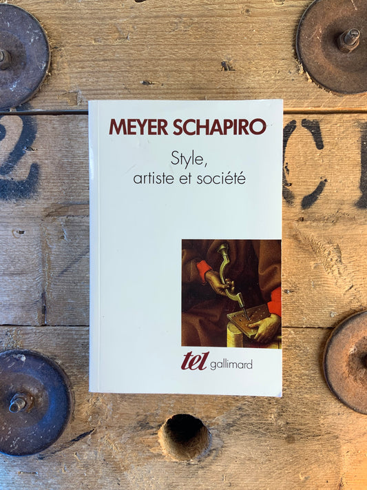 Style, artiste et société - Meyer Schapiro