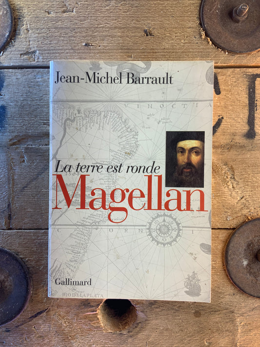 Magellan : La terre est ronde - Jean-Midhel Barrault