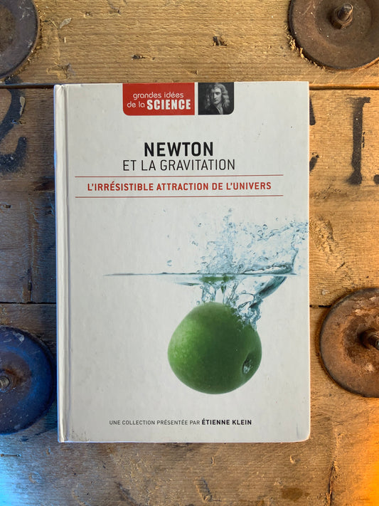 Newton et la Gravitation : l’irrésistible attraction de l’Univers [ GRANDES IDÉES DE LA SCIENCE ]