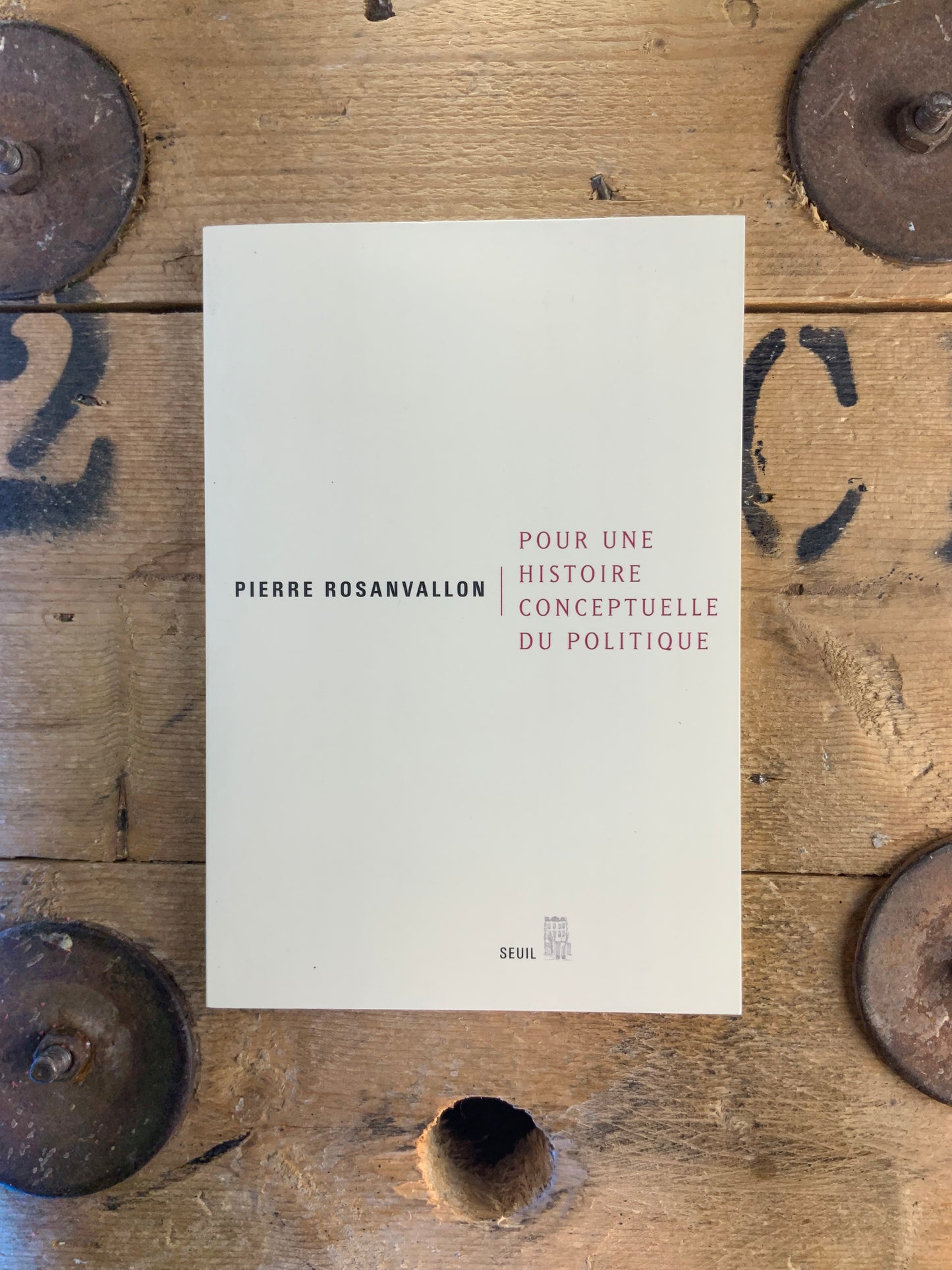 Pour une histoire conceptuelle du politique - Pierre Rosanvallon