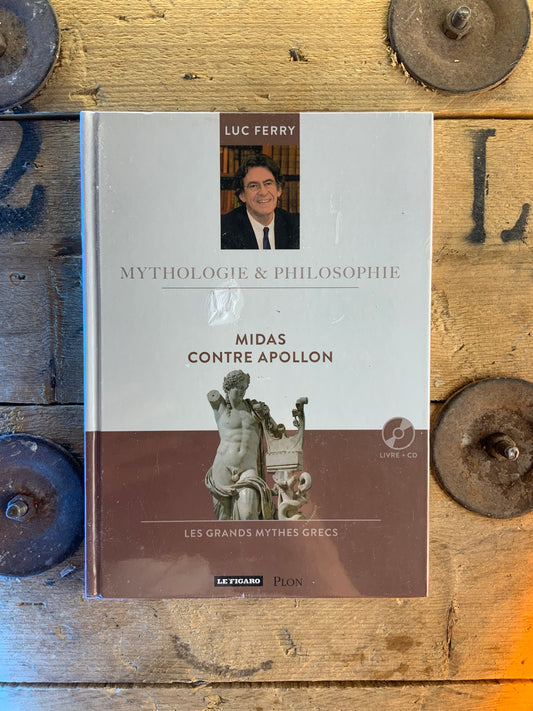 Midas contre Apollon - Luc Ferry [ Collection mythologie et philosophie ]